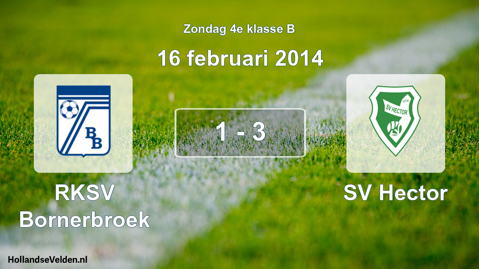 Total number of matches played: RKSV Bornerbroek - SV Hector 1 - 3 (16 February 2014)