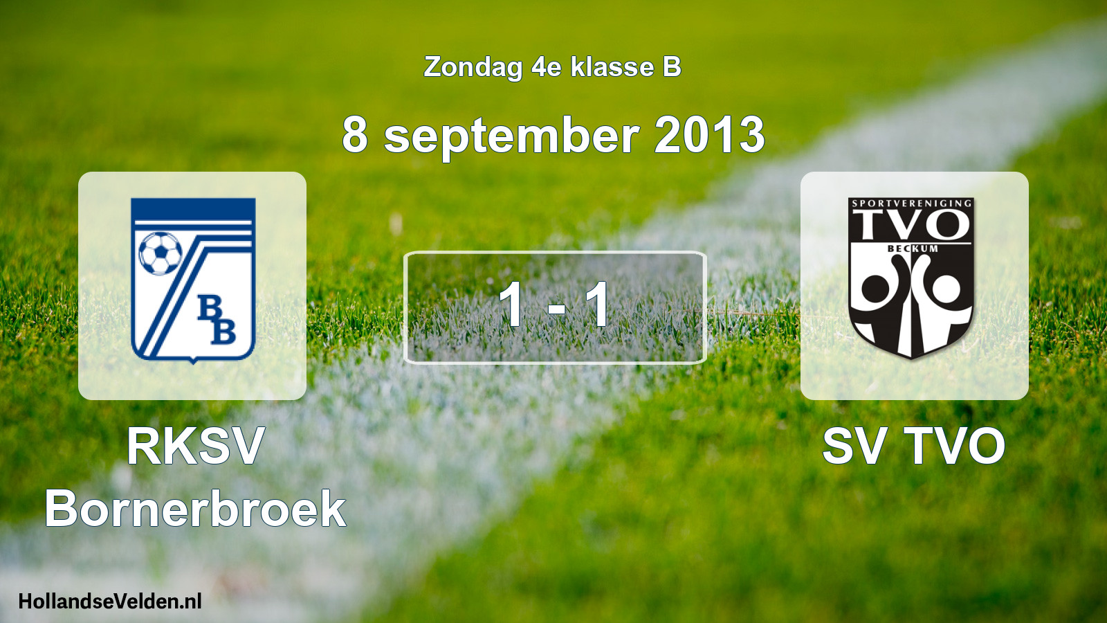 Total number of matches played: RKSV Bornerbroek - SV TVO 1 - 1 (8 September 2013)