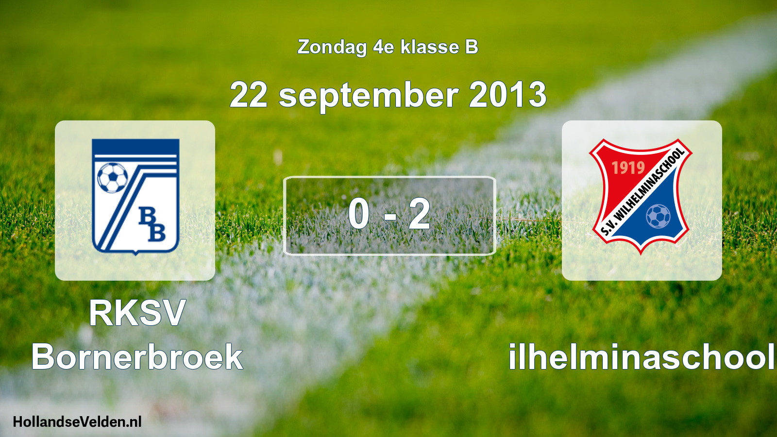 Total number of matches played: RKSV Bornerbroek - Wilhelminaschool 0 - 2 (22 September 2013)