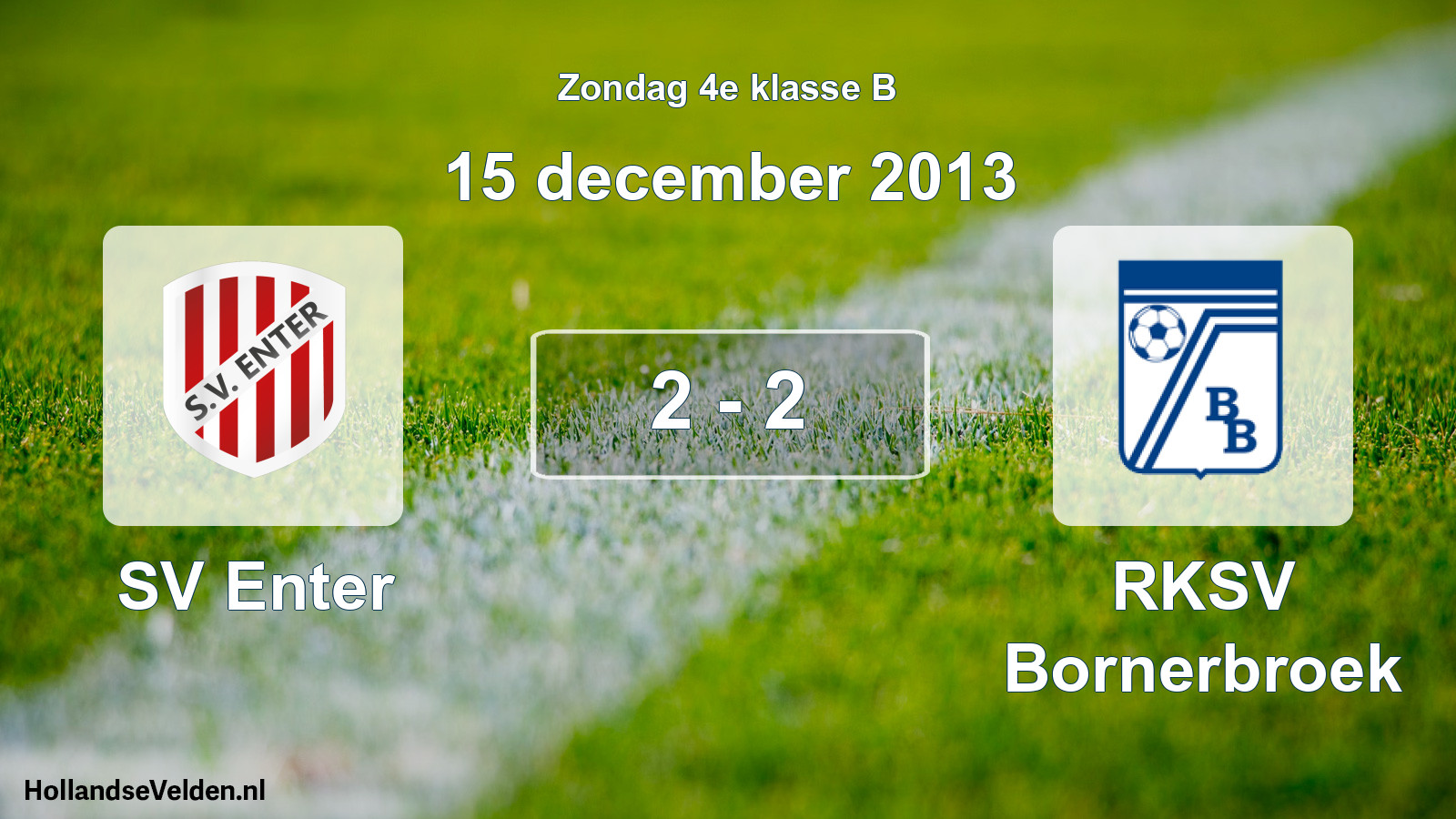 Total number of matches played: SV Enter - RKSV Bornerbroek 2 - 2 (15 December 2013)