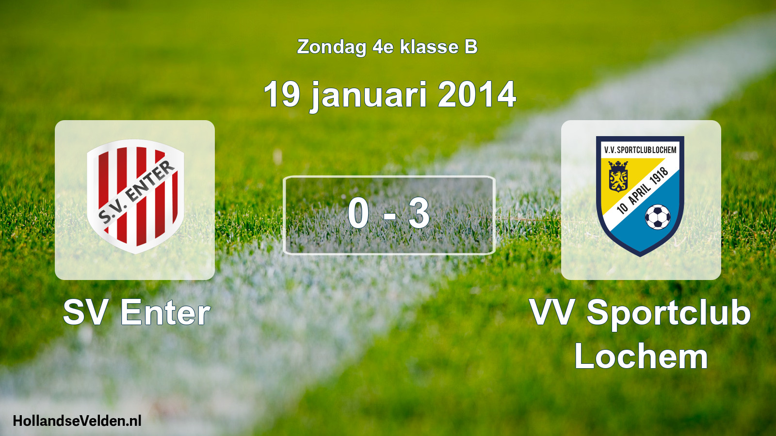 Total number of matches played: SV Enter - VV Sportclub Lochem 0 - 3 (19 January 2014)