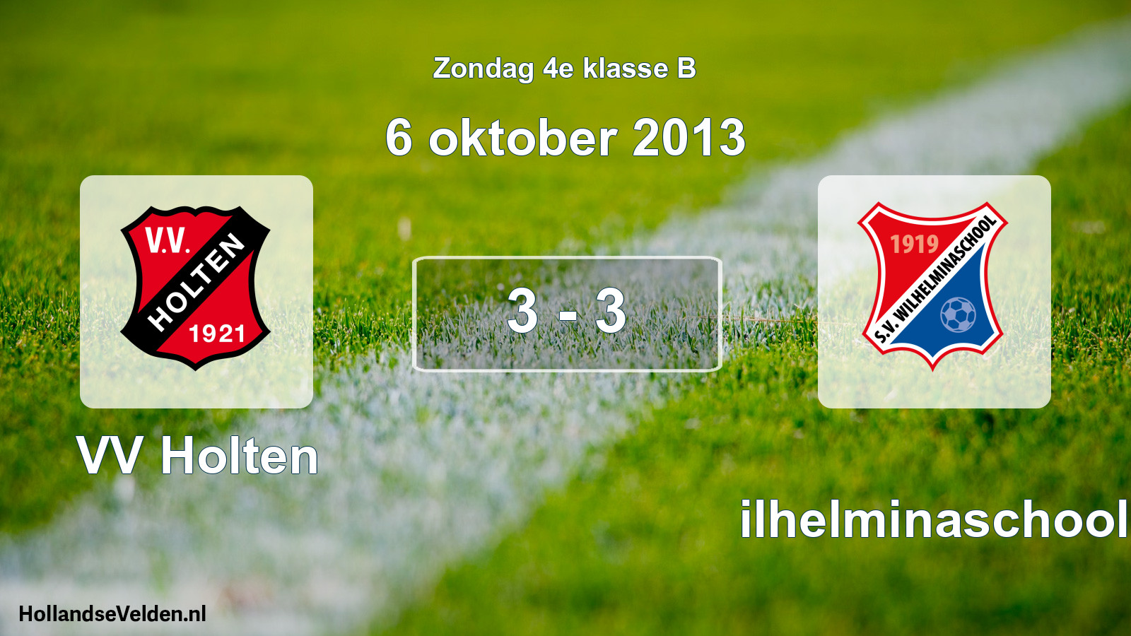 Total number of matches played: VV Holten - Wilhelminaschool 3 - 3 (6 October 2013)