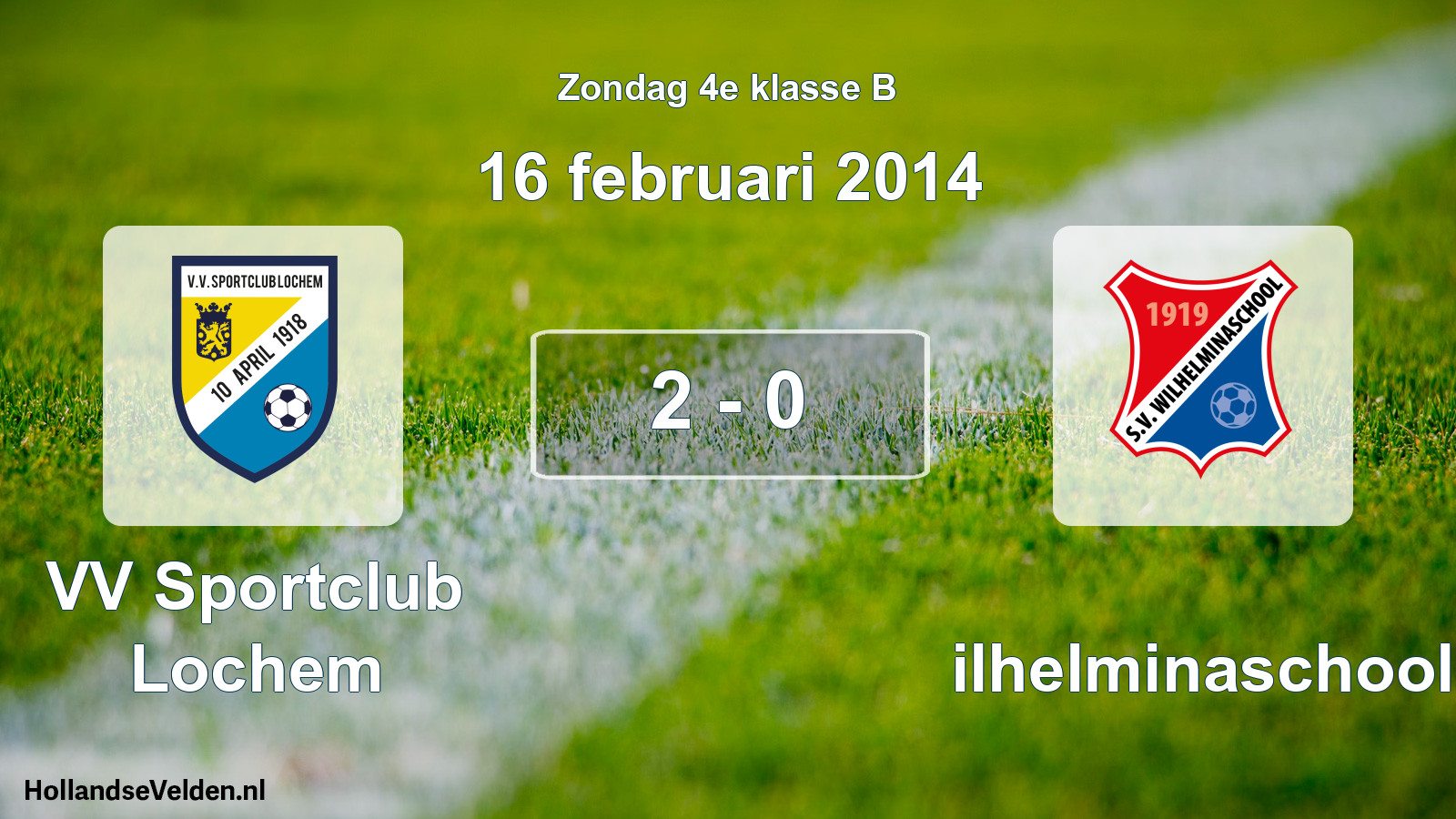Total number of matches played: VV Sportclub Lochem - Wilhelminaschool 2 - 0 (16 February 2014)