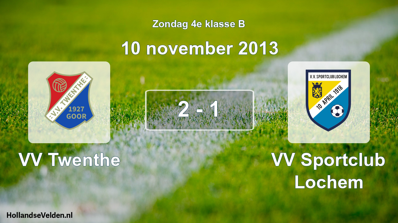 Total number of matches played: VV Twenthe - VV Sportclub Lochem 2 - 1 (10 November 2013)