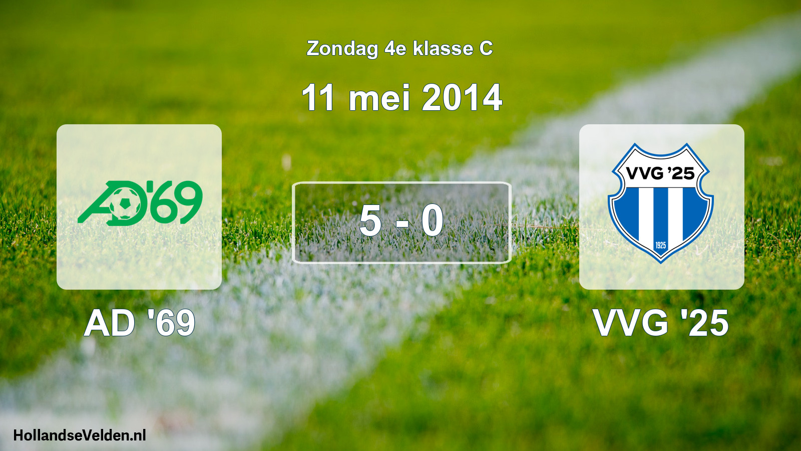 Total number of matches played: AD '69 - VVG '25 5 - 0 (11 May 2014)
