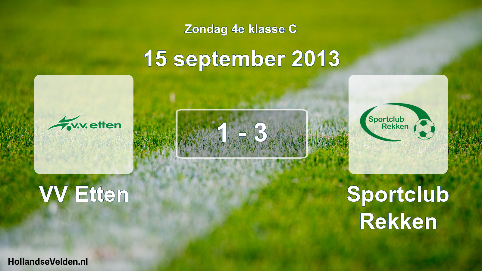 Total number of matches played: VV Etten - Sportclub Rekken 1 - 3 (15 September 2013)