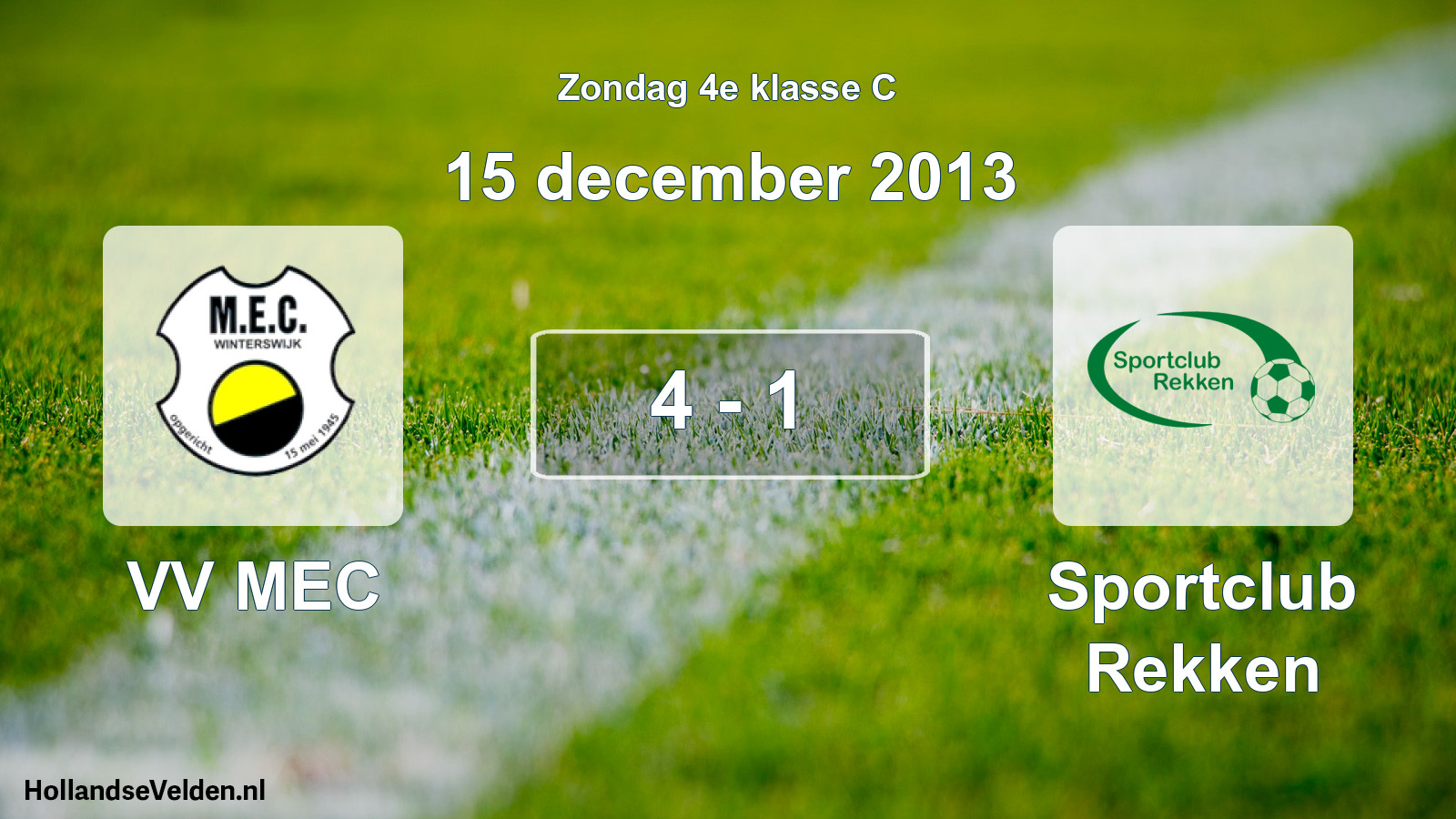 Total number of matches played: VV MEC - Sportclub Rekken 4 - 1 (15 December 2013)