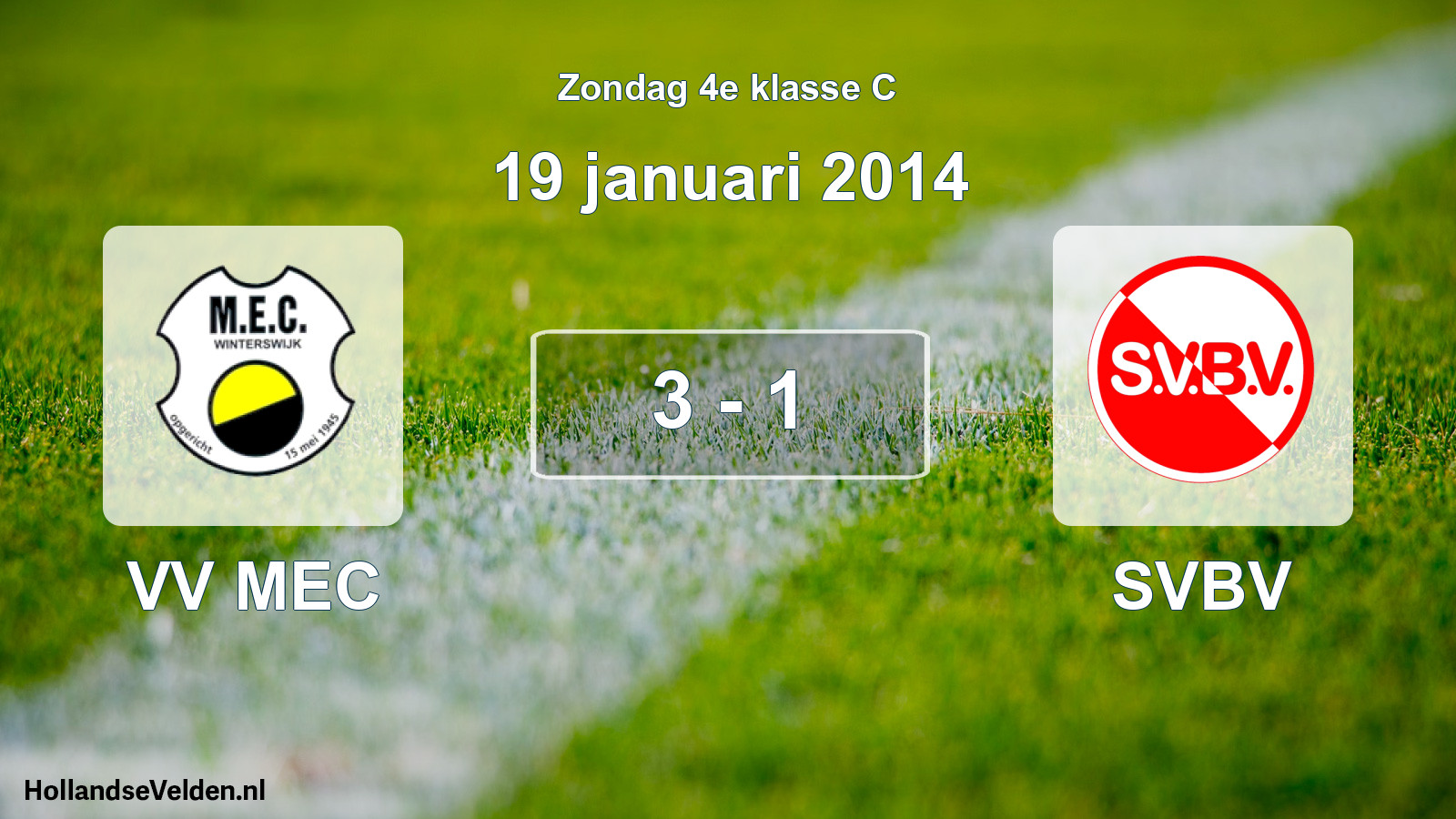 Total number of matches played: VV MEC - SVBV 3 - 1 (19 January 2014)