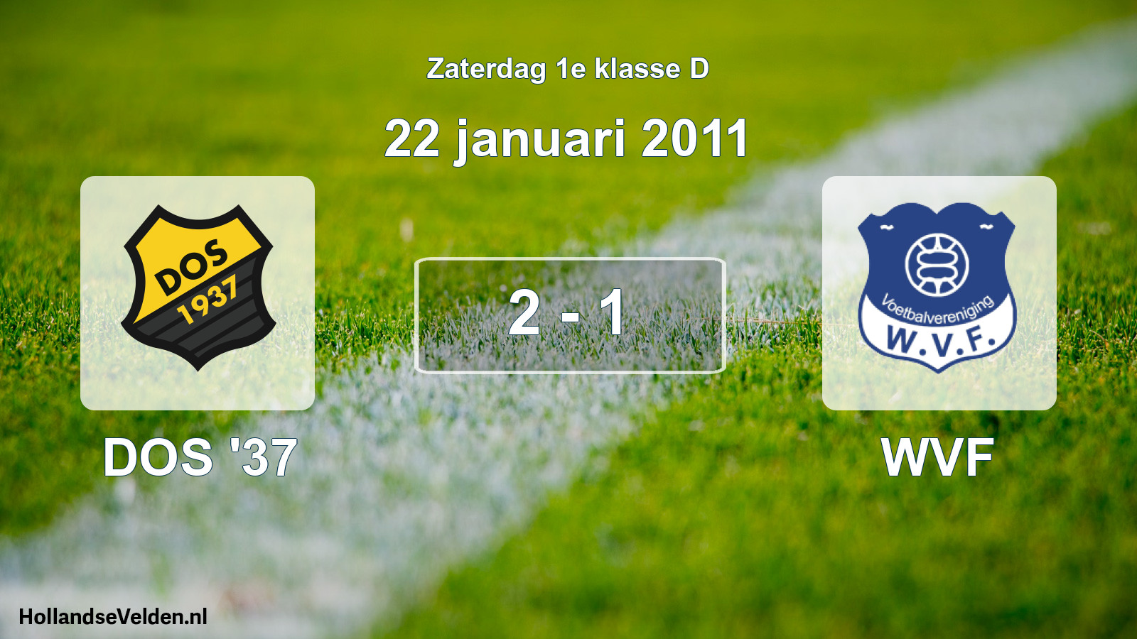 Total number of matches played: DOS '37 - WVF 2 - 1 (22 January 2011)