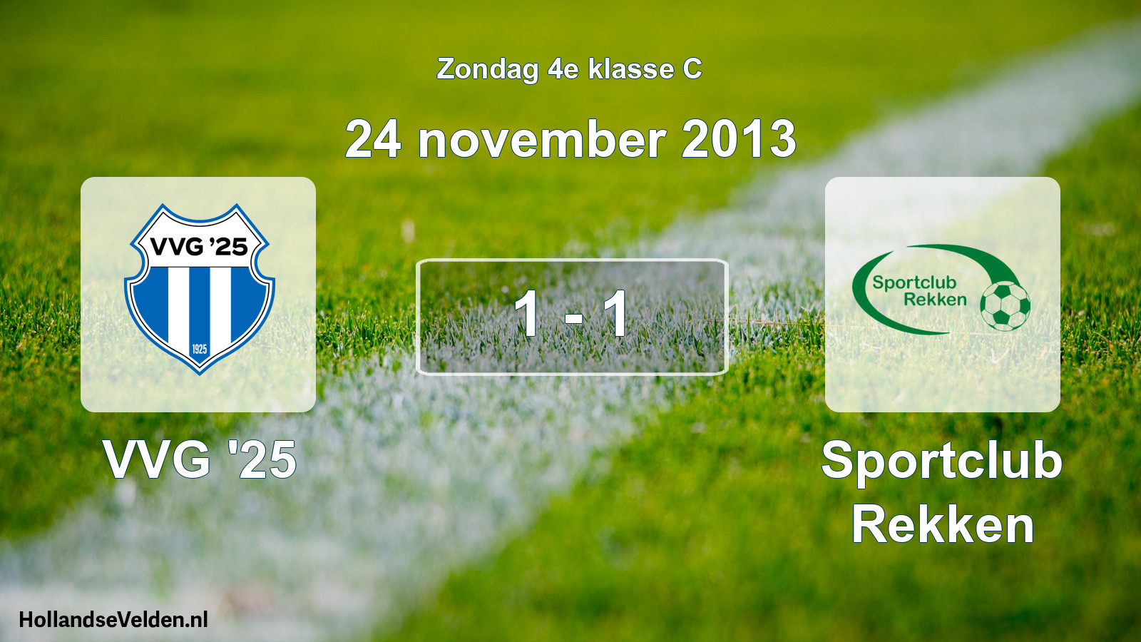 Total number of matches played: VVG '25 - Sportclub Rekken 1 - 1 (24 November 2013)
