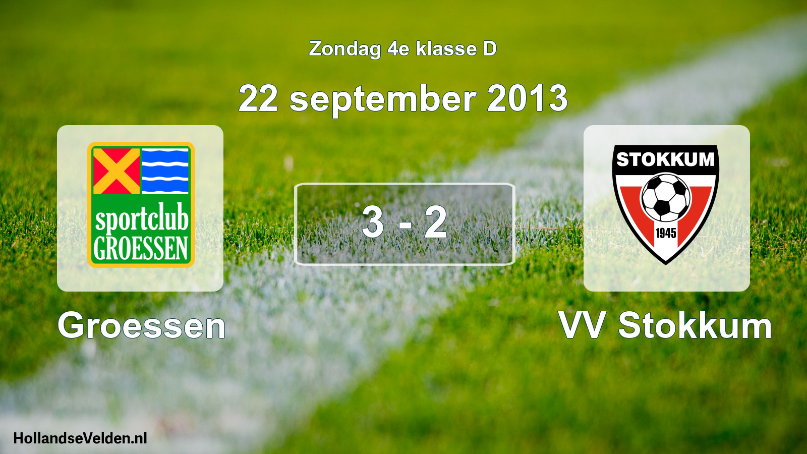 Total number of matches played: Groessen - VV Stokkum 3 - 2 (22 September 2013)