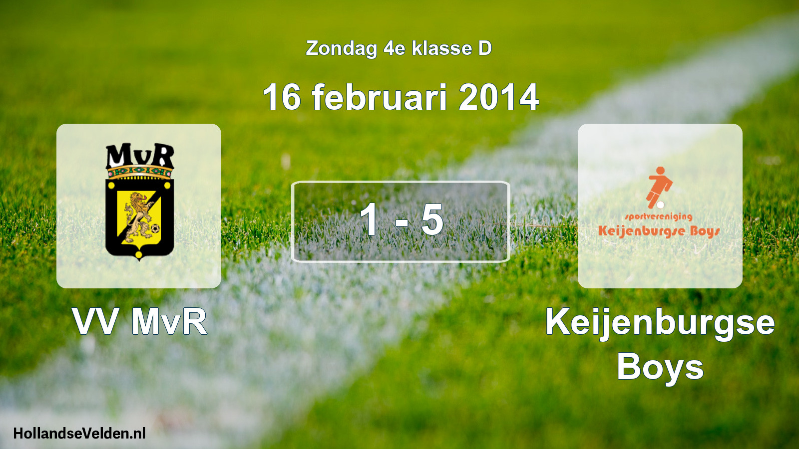 Total number of matches played: VV MvR - Keijenburgse Boys 1 - 5 (16 February 2014)