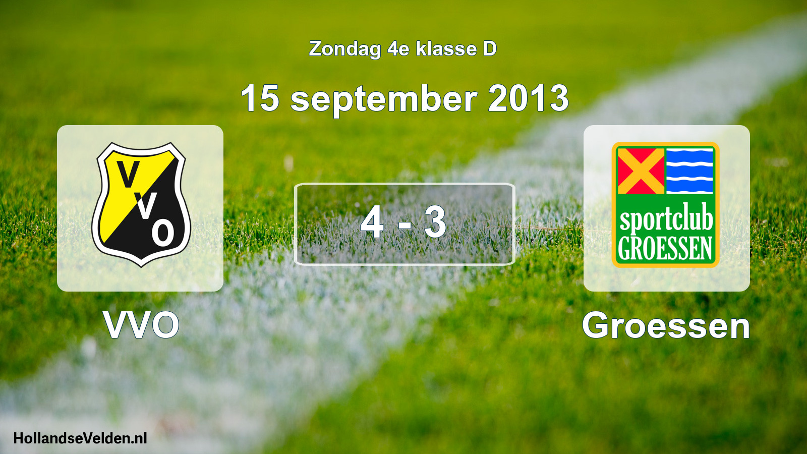 Total number of matches played: VVO - Groessen 4 - 3 (15 September 2013)