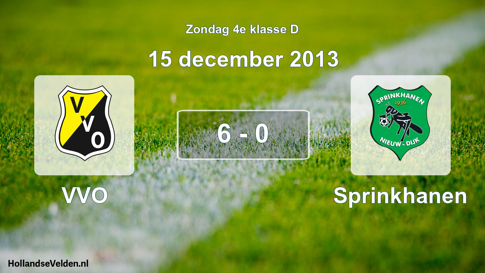 Total number of matches played: VVO - Sprinkhanen 6 - 0 (15 December 2013)