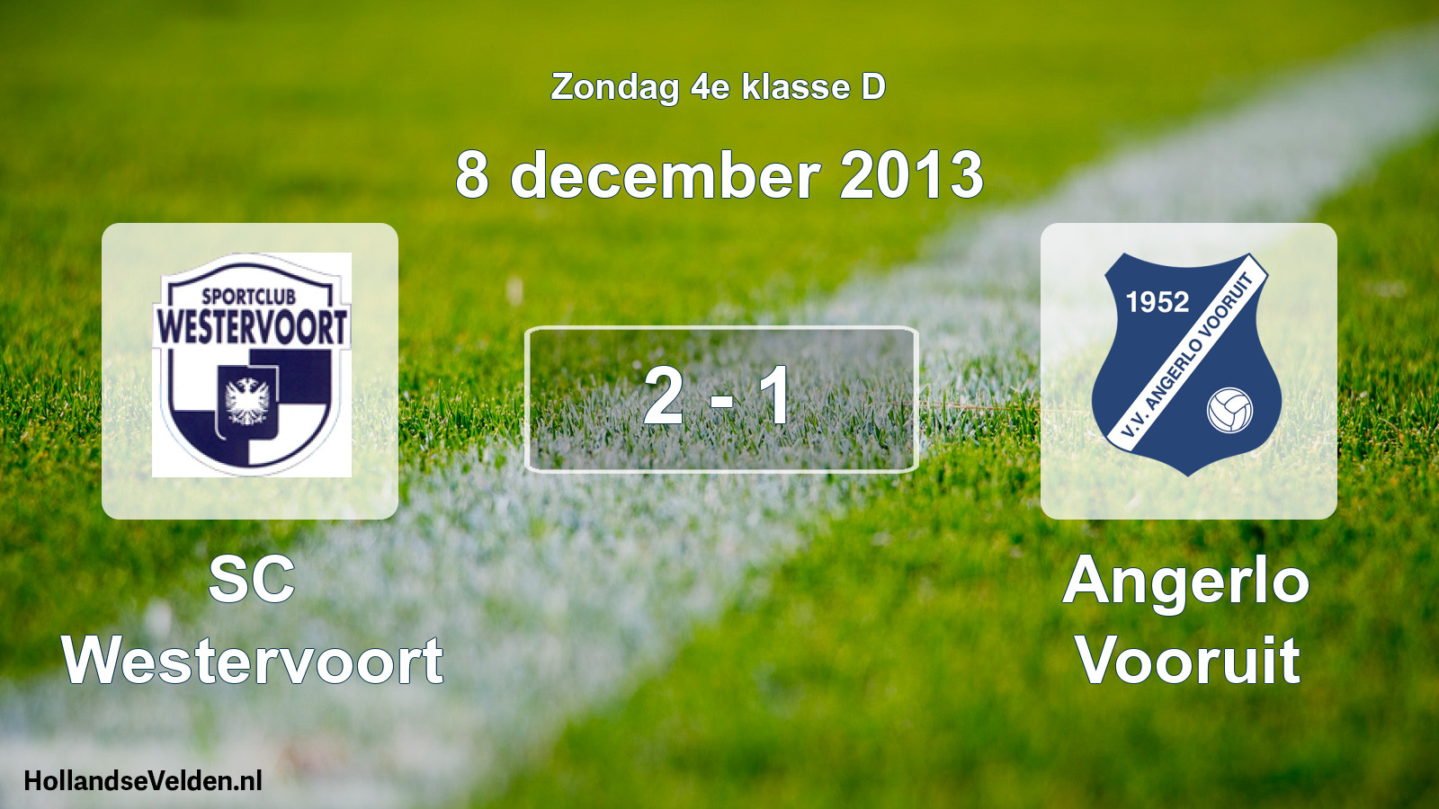Total number of matches played: SC Westervoort - Angerlo Vooruit 2 - 1 (8 December 2013)