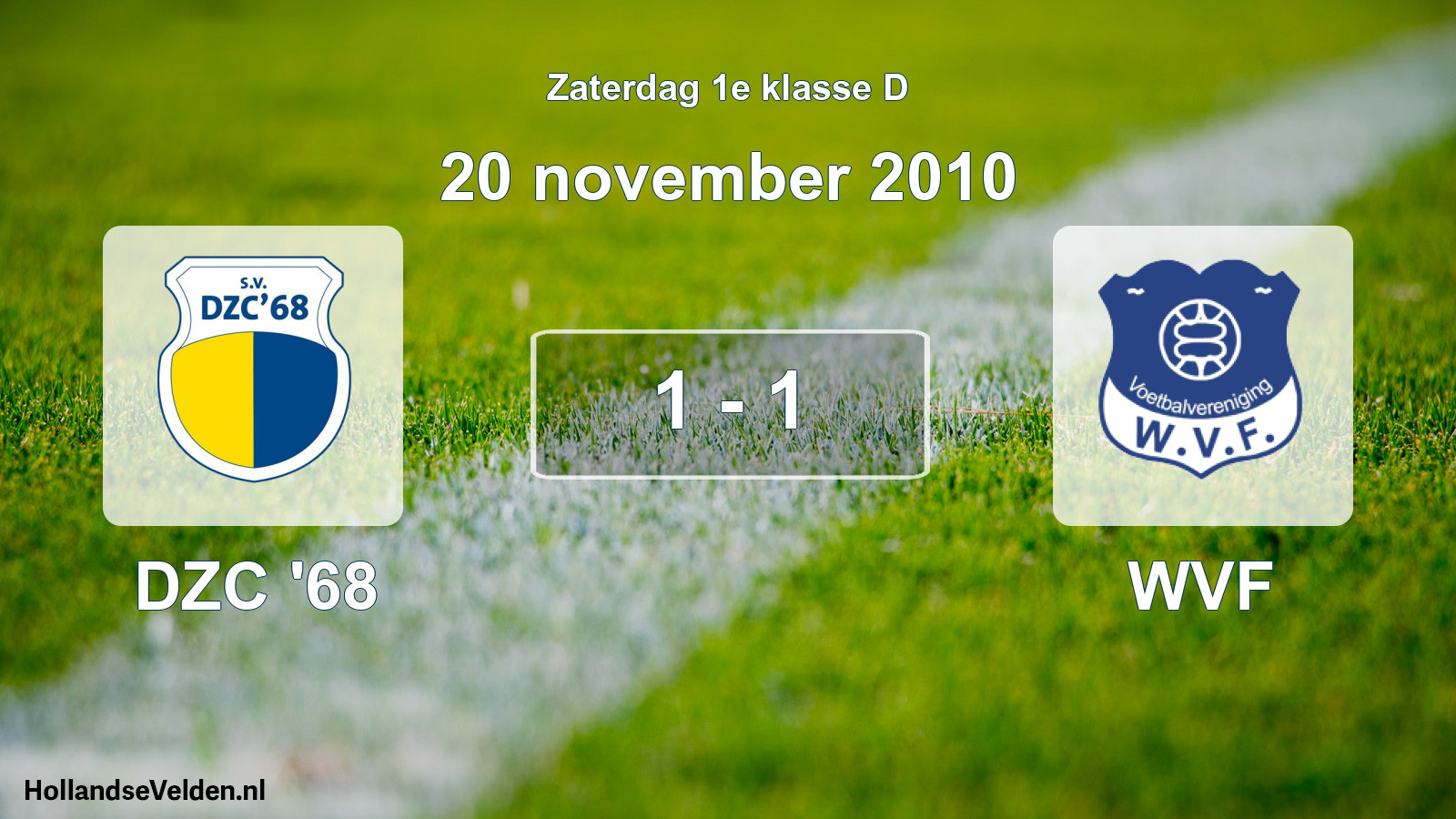 Total number of matches played: DZC '68 - WVF 1 - 1 (20 November 2010)