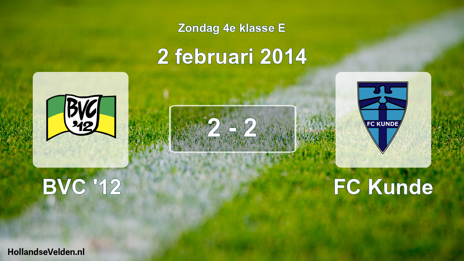Total number of matches played: BVC '12 - FC Kunde 2 - 2 (2 February 2014)