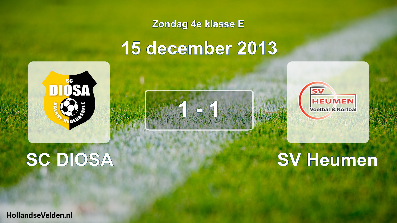Total number of matches played: SC DIOSA - SV Heumen 1 - 1 (15 December 2013)