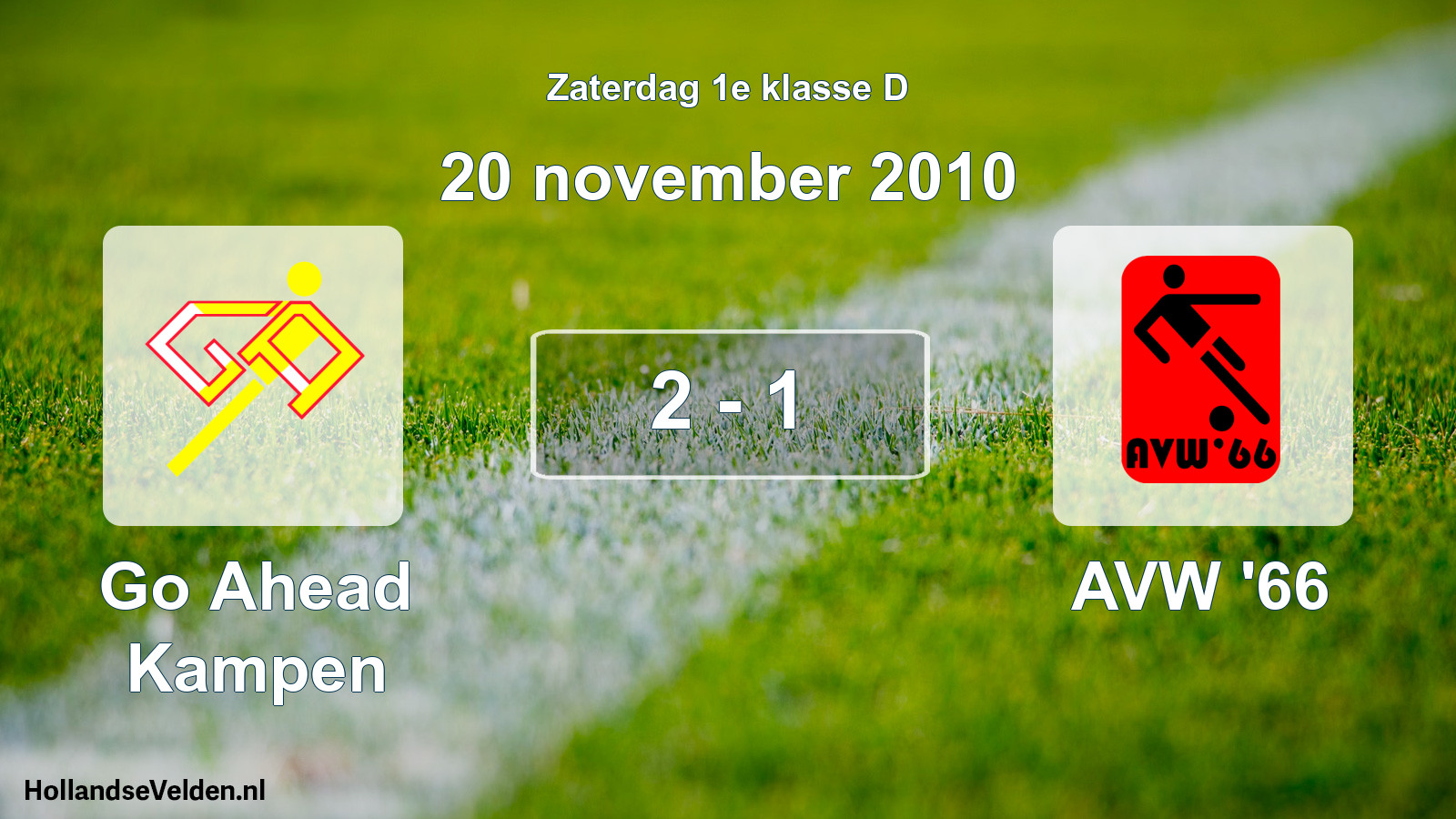 Total number of matches played: Go Ahead Kampen - AVW '66 2 - 1 (20 November 2010)