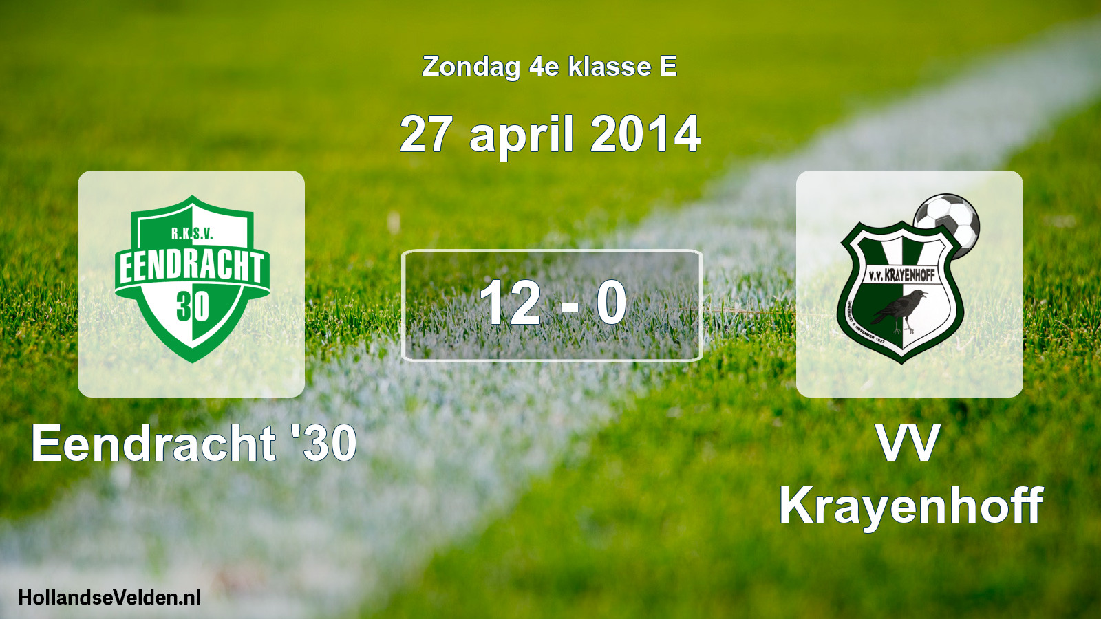 Total number of matches played: Eendracht '30 - VV Krayenhoff 12 - 0 (27 April 2014)