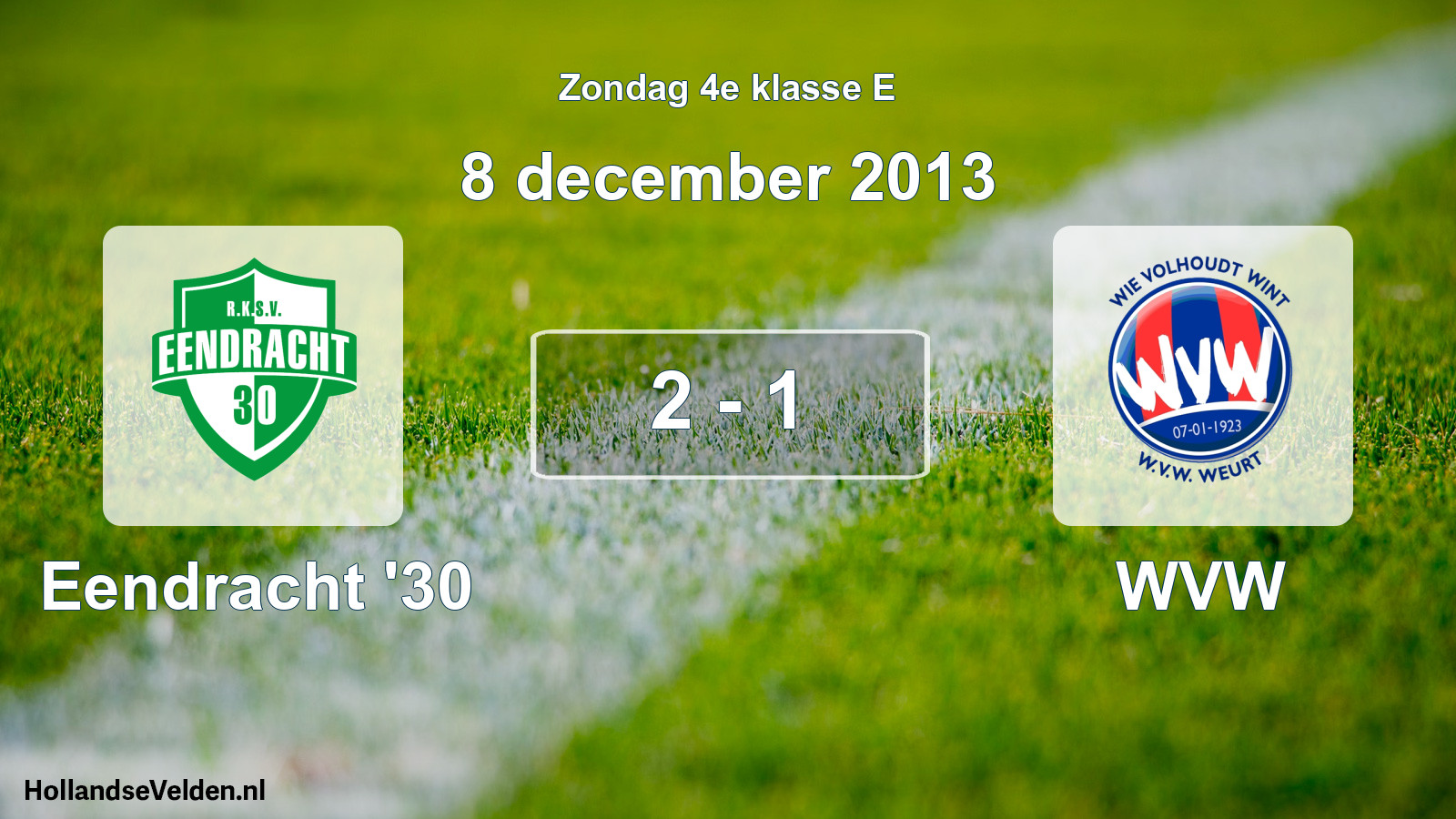 Total number of matches played: Eendracht '30 - WVW 2 - 1 (8 December 2013)