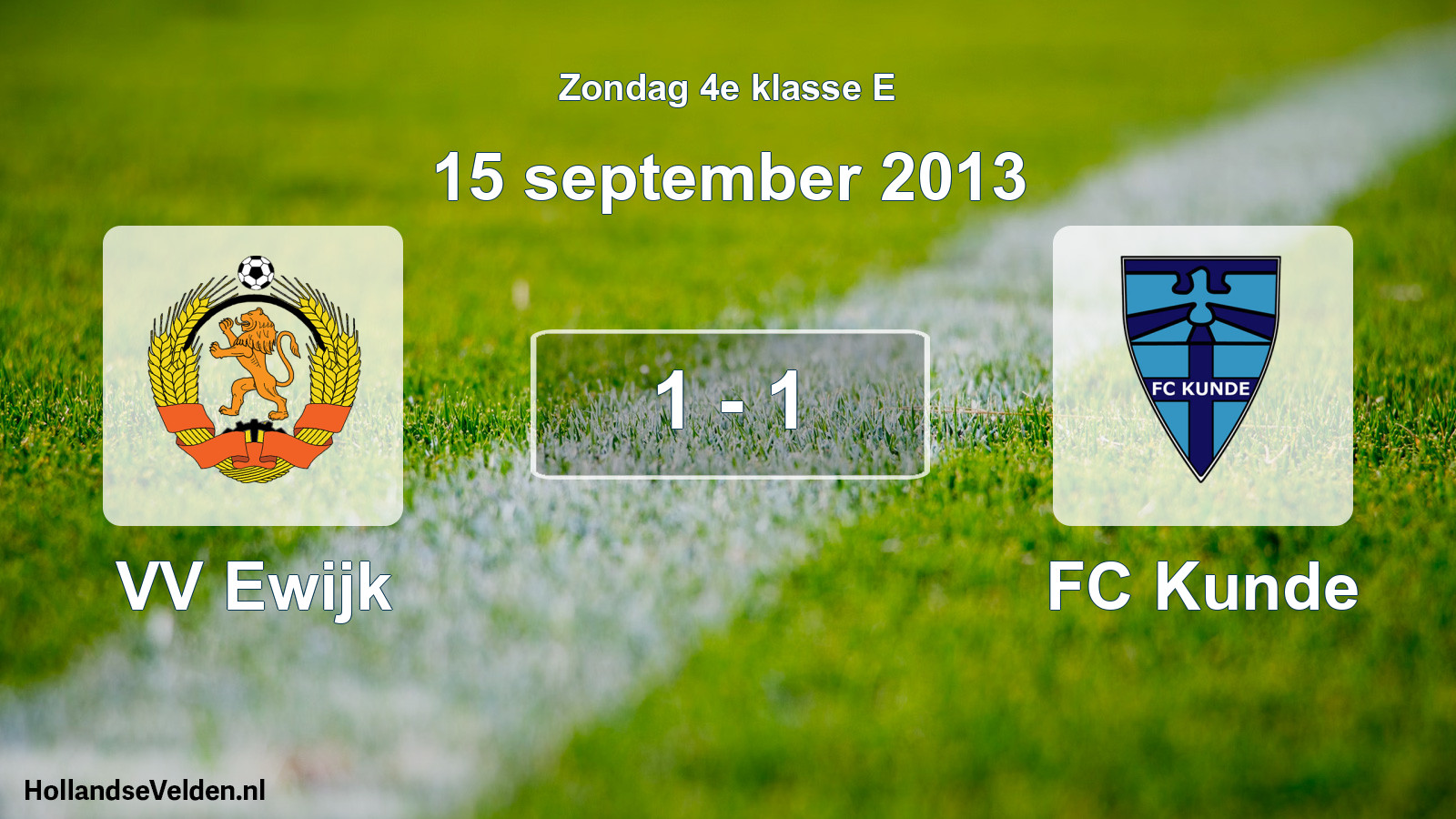 Total number of matches played: VV Ewijk - FC Kunde 1 - 1 (15 September 2013)