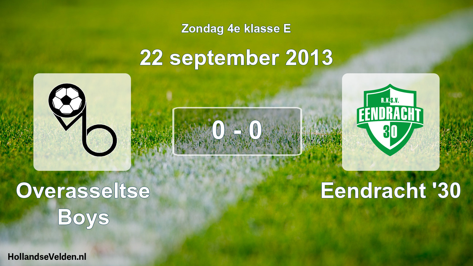 Total number of matches played: Overasseltse Boys - Eendracht '30 0 - 0 (22 September 2013)