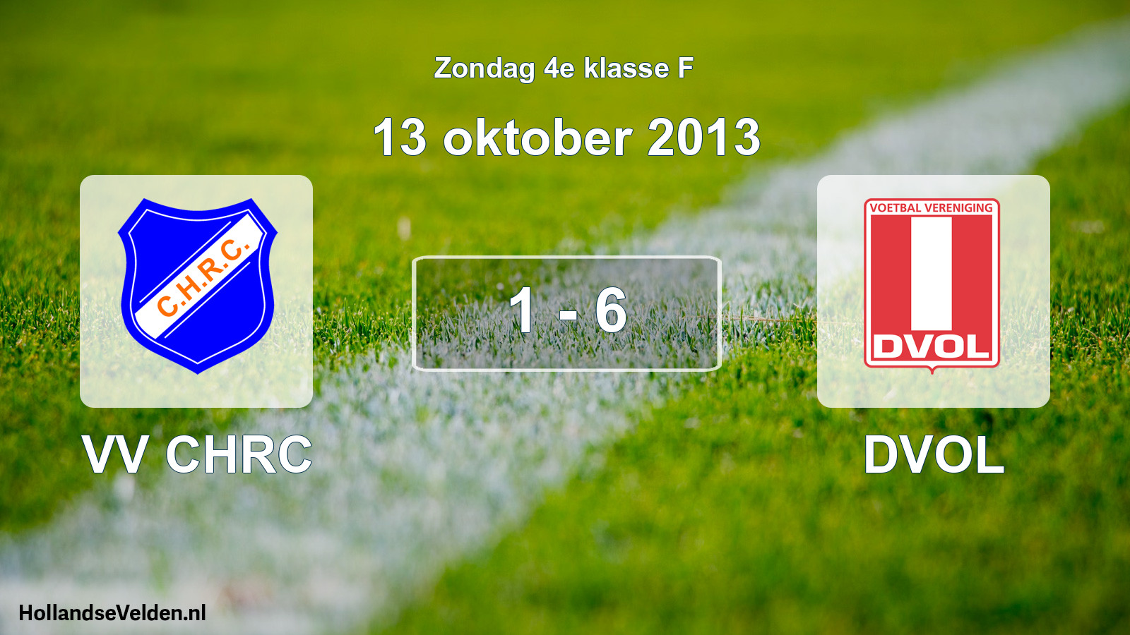 Total number of matches played: VV CHRC - DVOL 1 - 6 (13 October 2013)