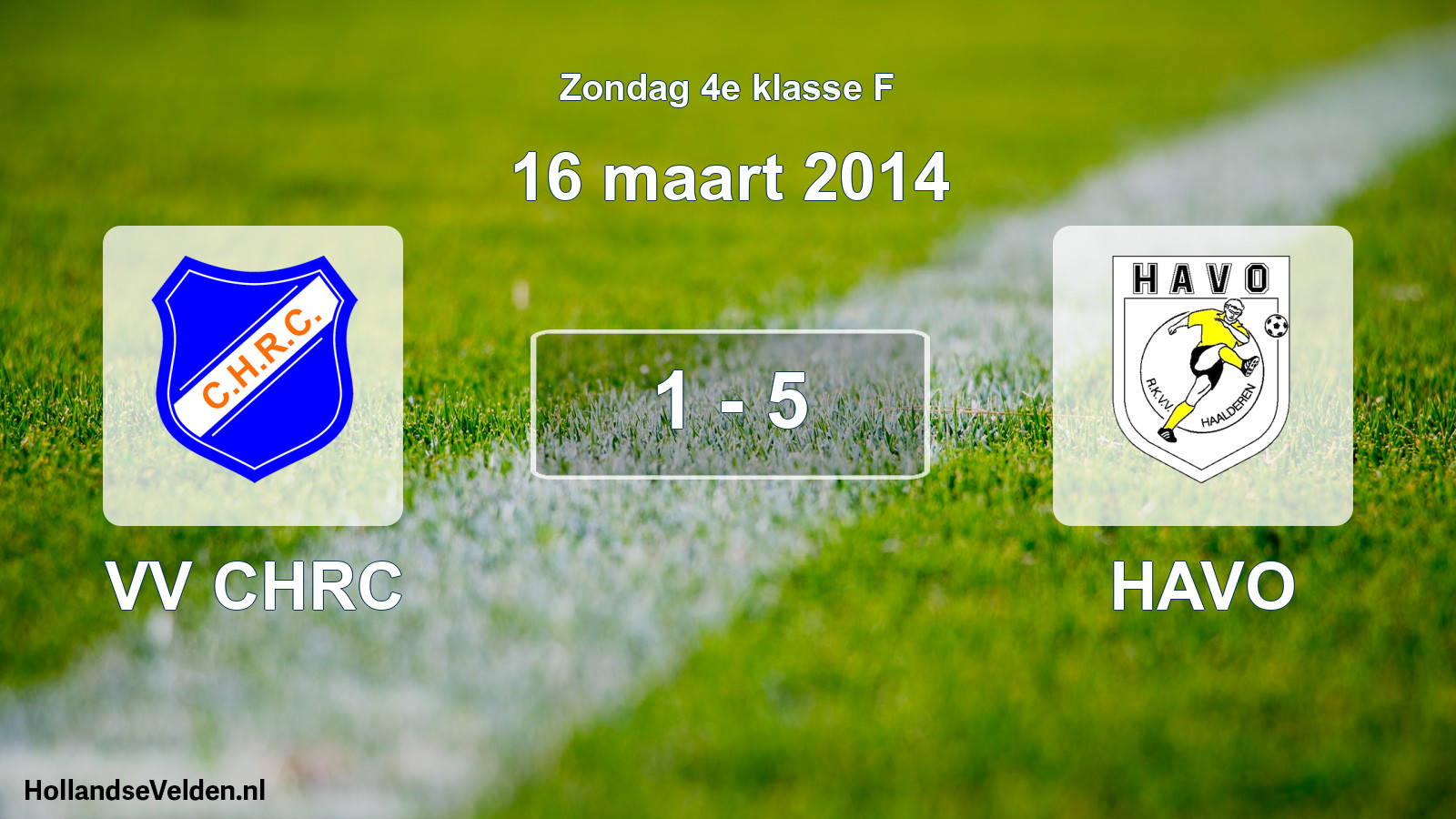 Total number of matches played: VV CHRC - HAVO 1 - 5 (16 March 2014)