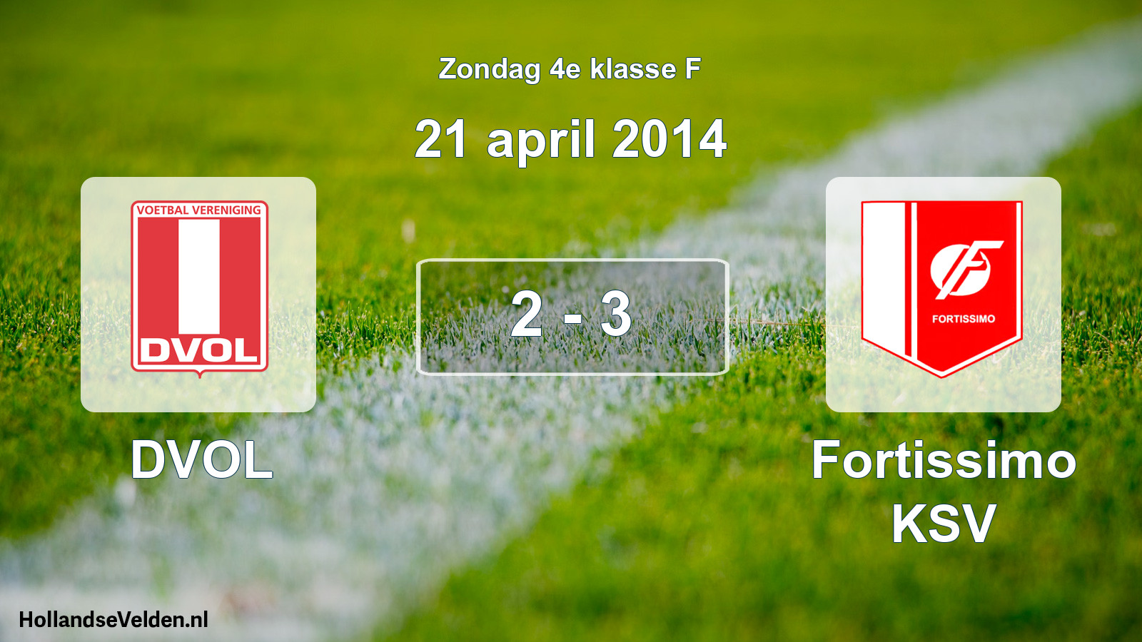 Total number of matches played: DVOL - Fortissimo KSV 2 - 3 (21 April 2014)