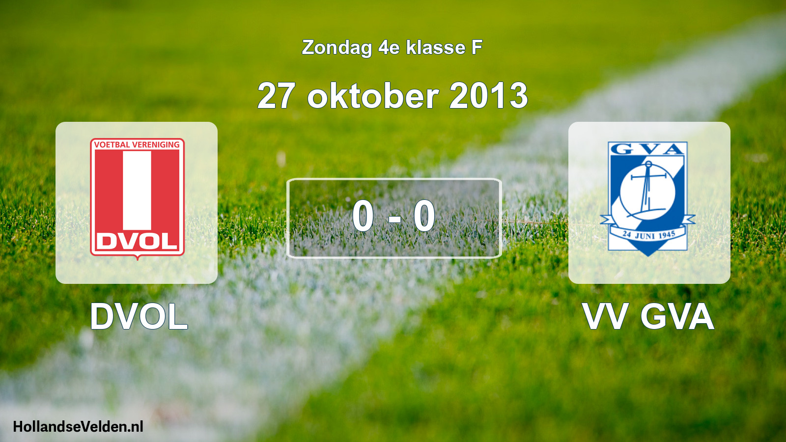 Total number of matches played: DVOL - VV GVA 0 - 0 (27 October 2013)