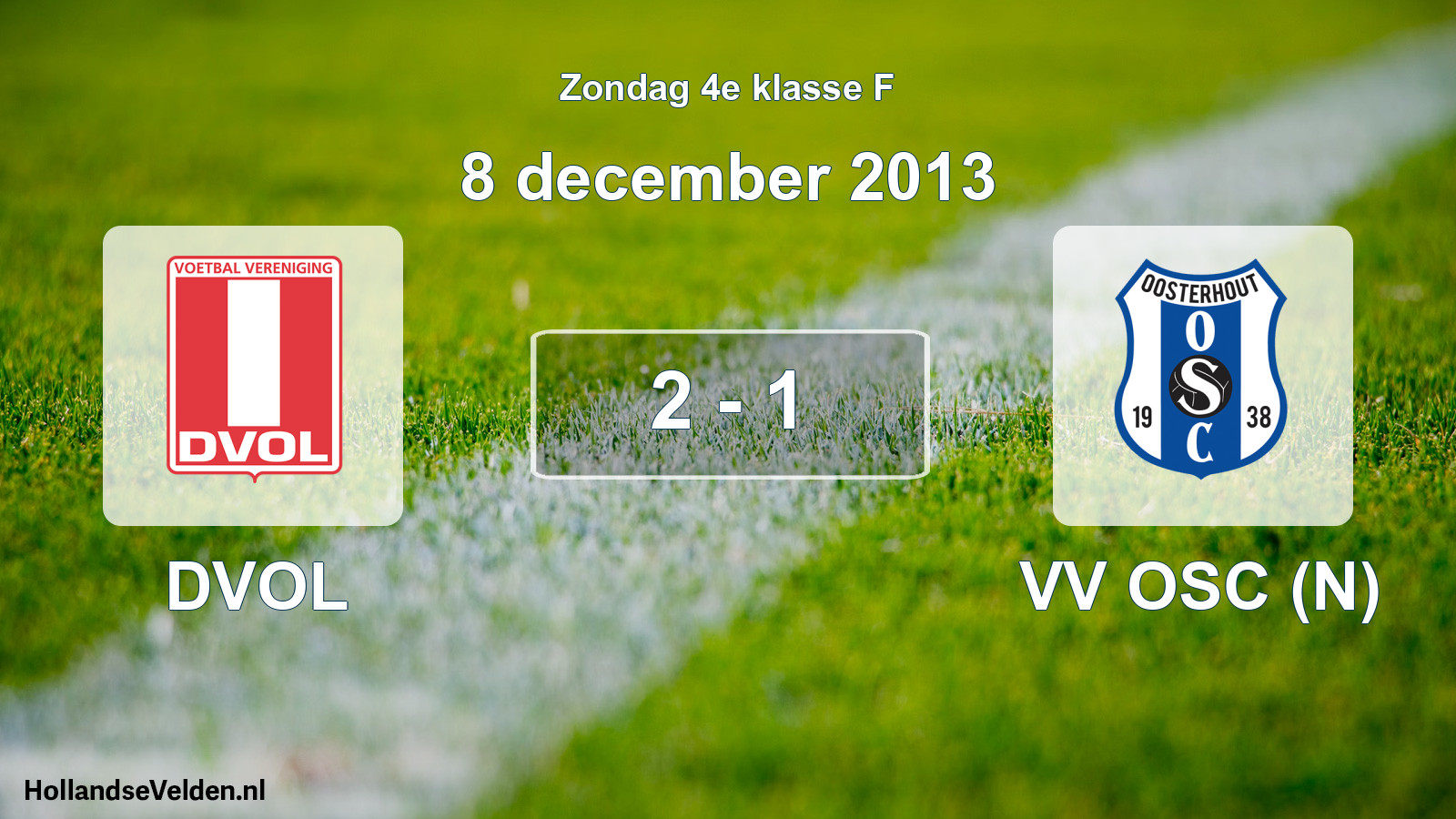 Total number of matches played: DVOL - VV OSC (N) 2 - 1 (8 December 2013)