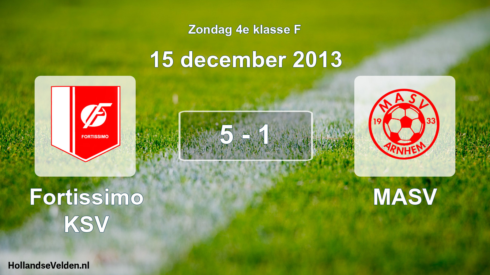 Total number of matches played: Fortissimo KSV - MASV 5 - 1 (15 December 2013)