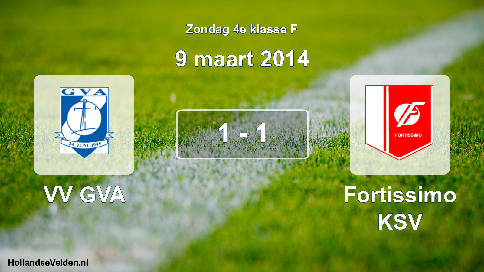 Total number of matches played: VV GVA - Fortissimo KSV 1 - 1 (9 March 2014)