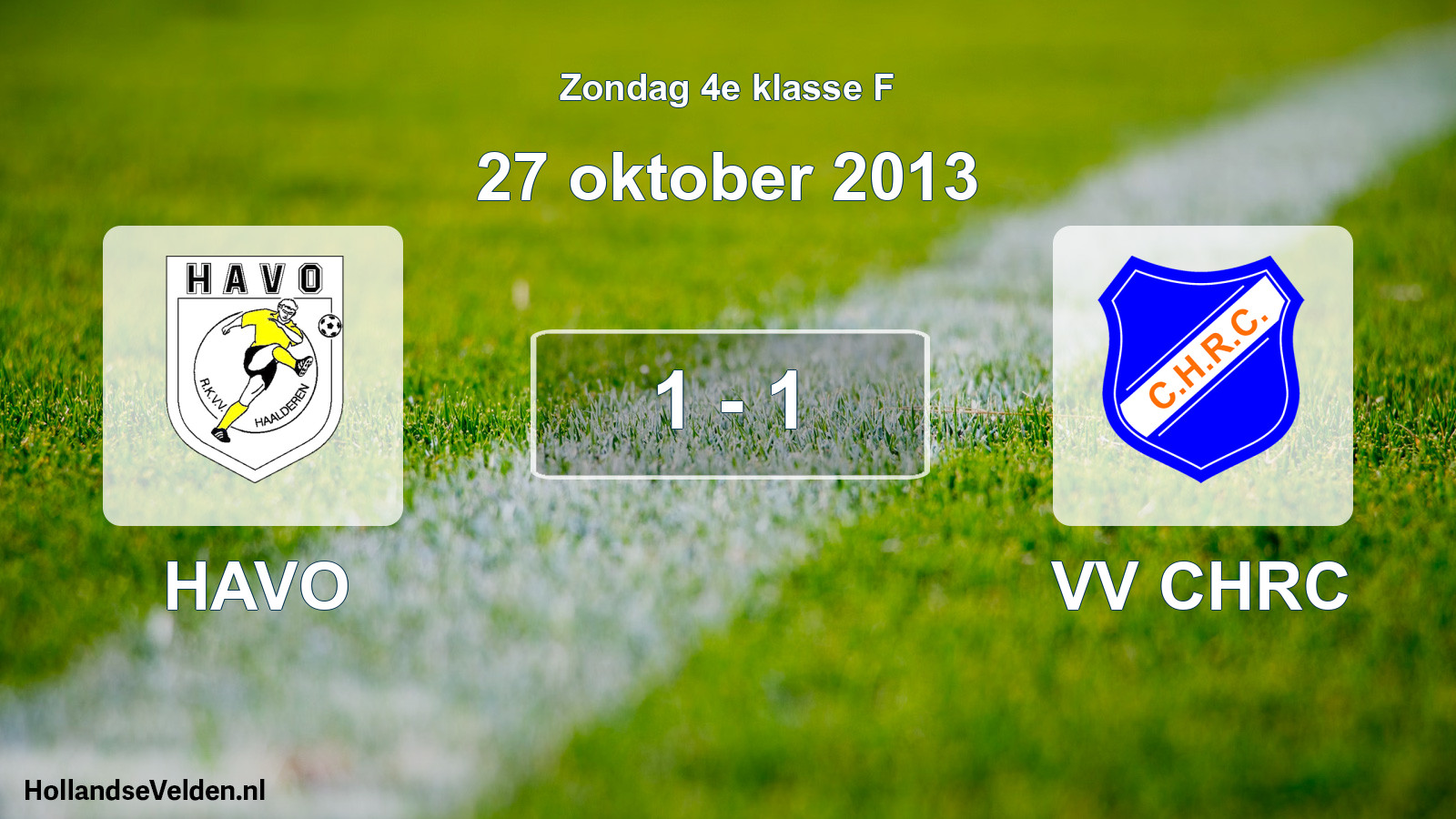 Total number of matches played: HAVO - VV CHRC 1 - 1 (27 October 2013)
