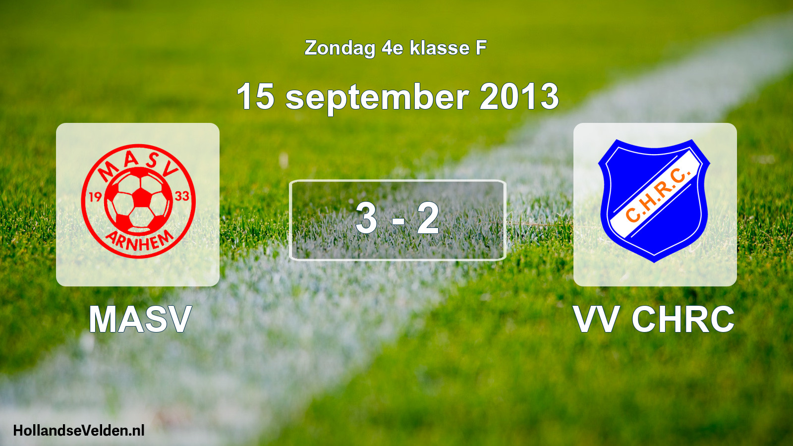 Total number of matches played: MASV - VV CHRC 3 - 2 (15 September 2013)