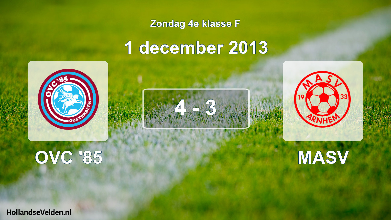Total number of matches played: OVC '85 - MASV 4 - 3 (1 December 2013)