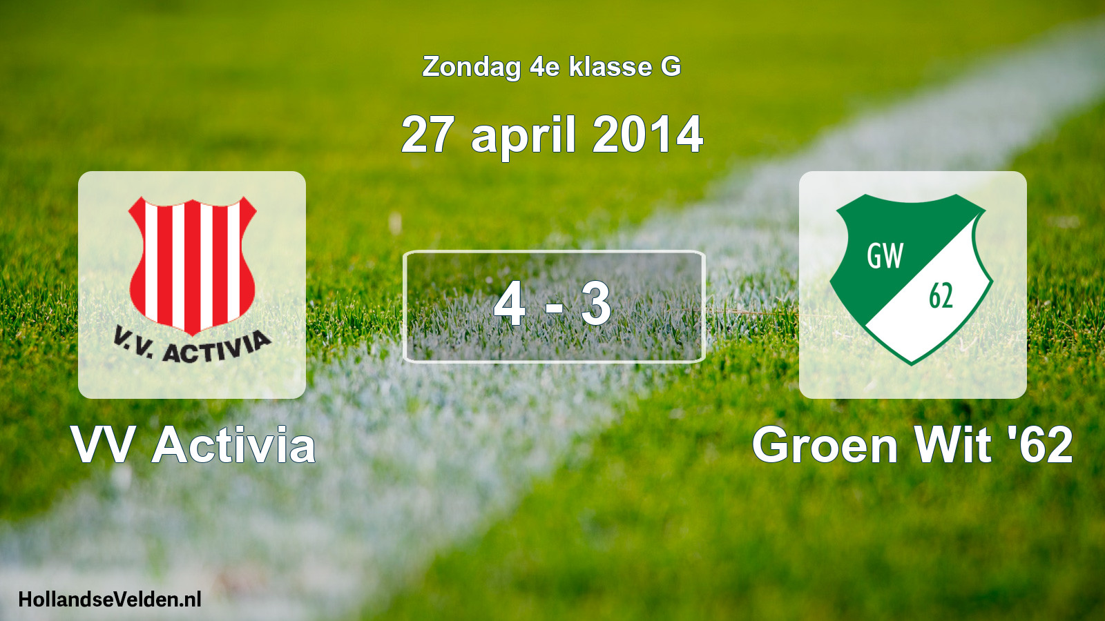 Total number of matches played: VV Activia - Groen Wit '62 4 - 3 (27 April 2014)