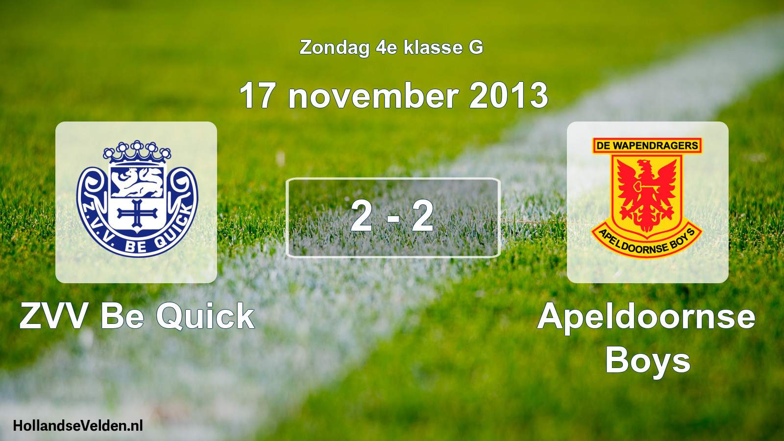 Total number of matches played: ZVV Be Quick - Apeldoornse Boys 2 - 2 (17 November 2013)