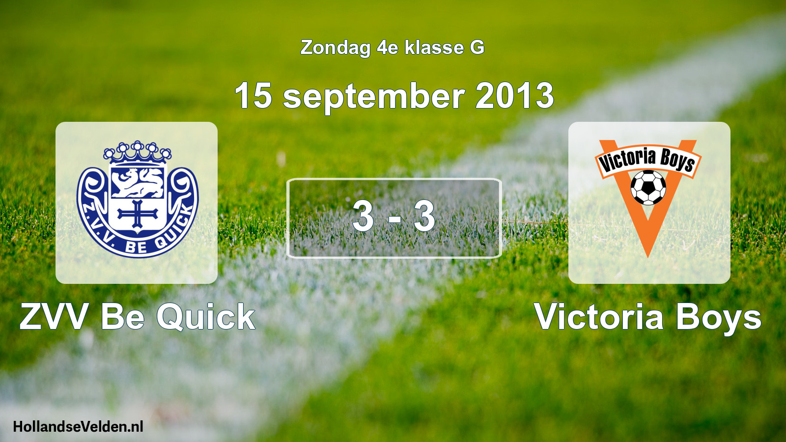 Total number of matches played: ZVV Be Quick - Victoria Boys 3 - 3 (15 September 2013)