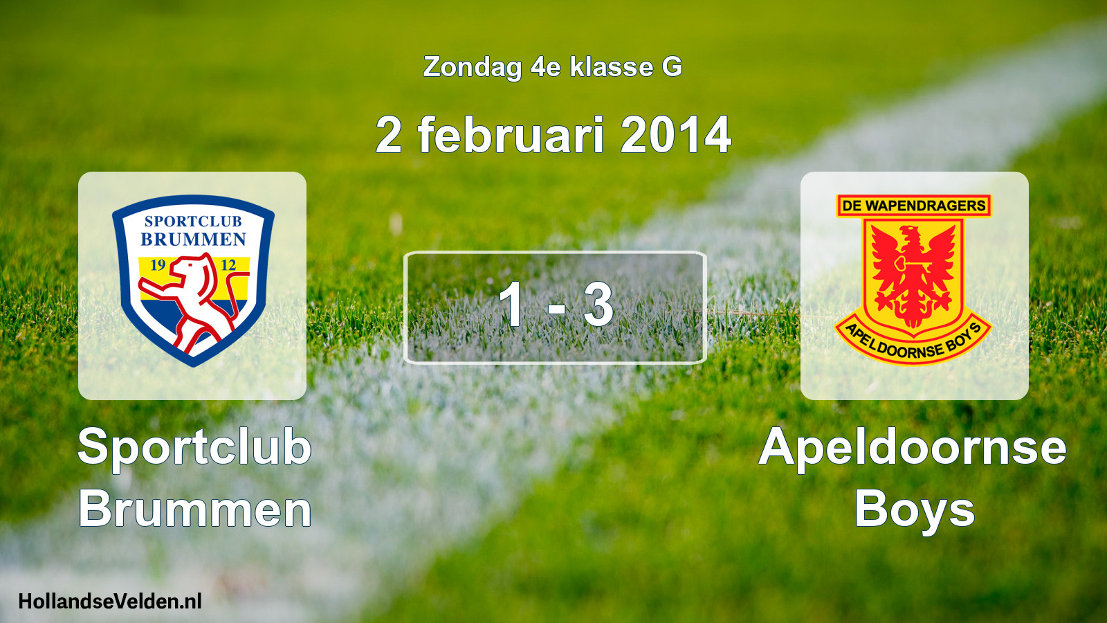 Total number of matches played: Sportclub Brummen - Apeldoornse Boys 1 - 3 (2 February 2014)