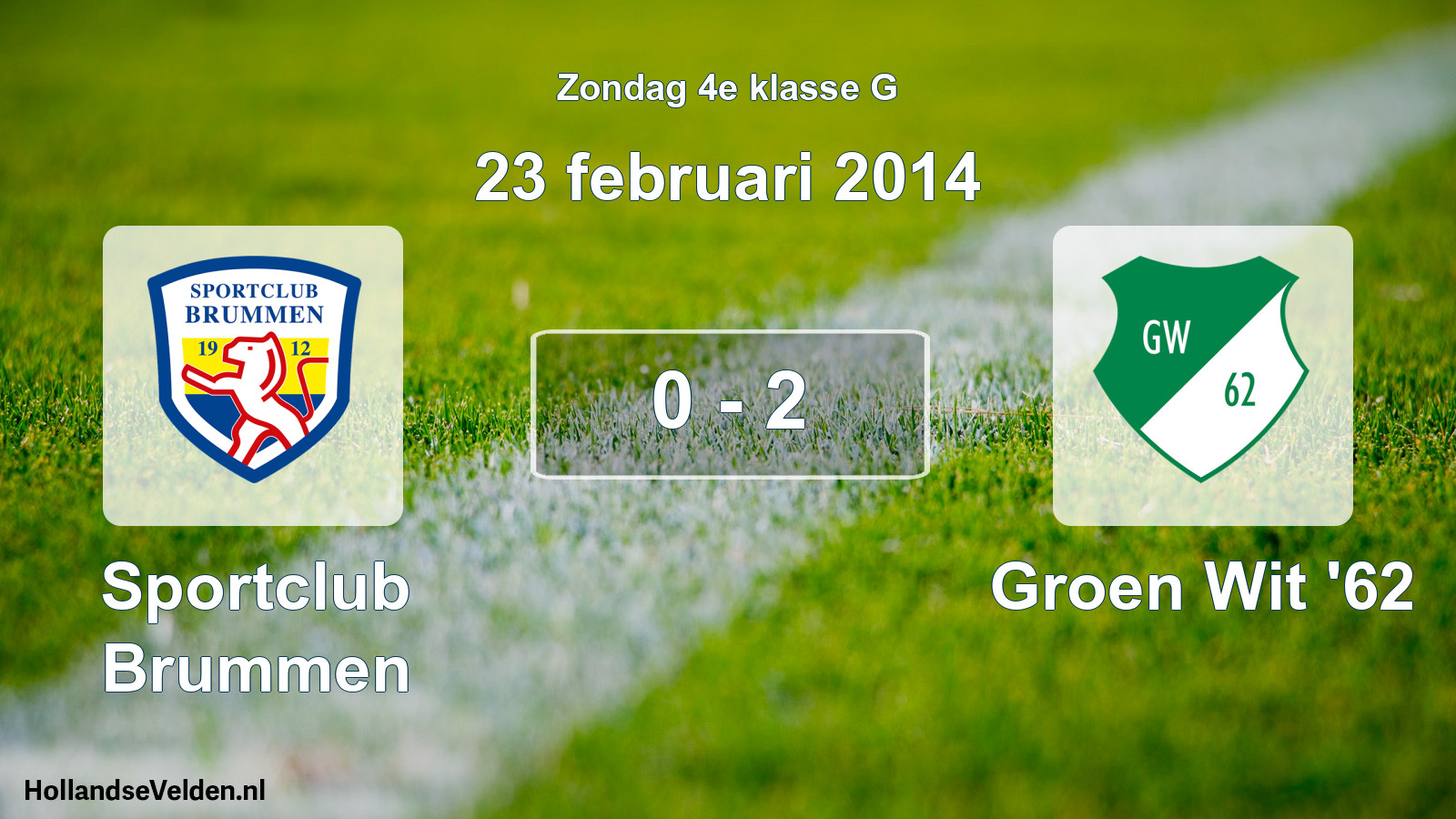 Total number of matches played: Sportclub Brummen - Groen Wit '62 0 - 2 (23 February 2014)