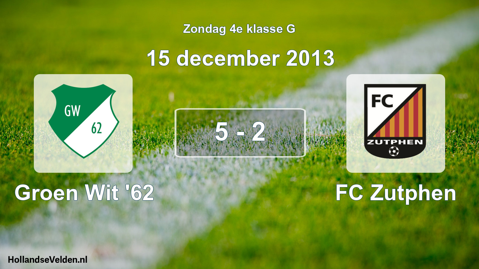 Total number of matches played: Groen Wit '62 - FC Zutphen 5 - 2 (15 December 2013)