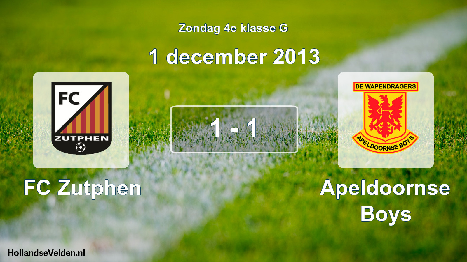 Total number of matches played: FC Zutphen - Apeldoornse Boys 1 - 1 (1 December 2013)