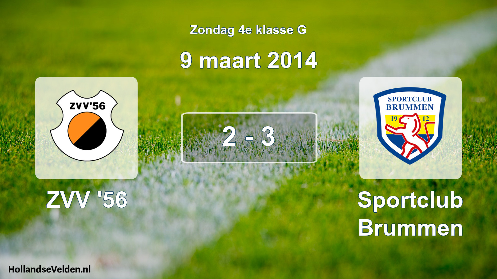 Total number of matches played: ZVV '56 - Sportclub Brummen 2 - 3 (9 March 2014)
