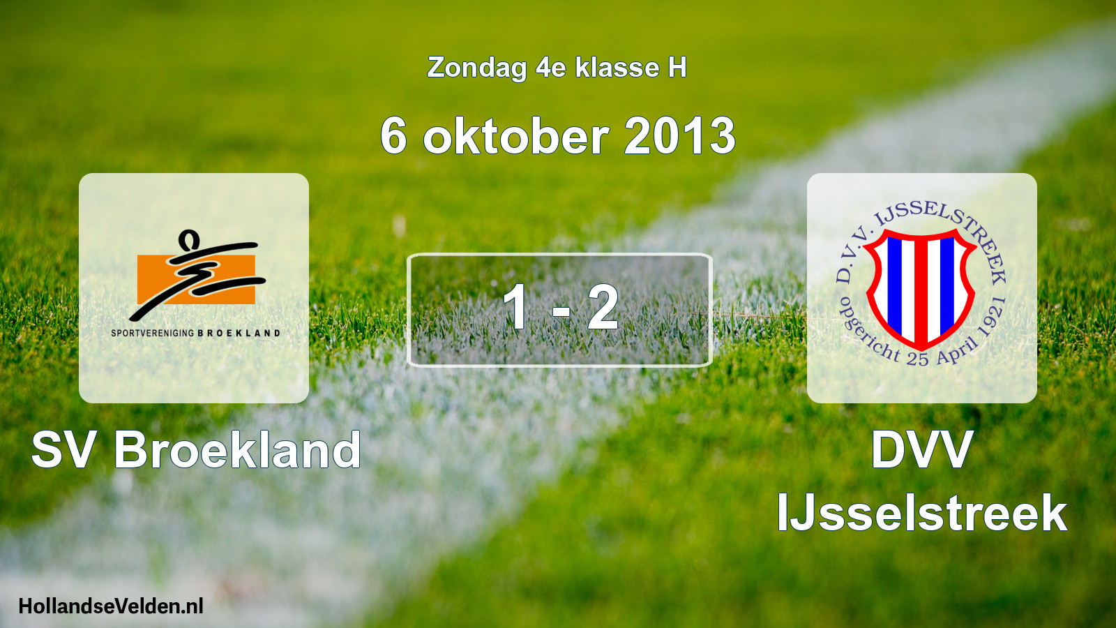 Total number of matches played: SV Broekland - DVV IJsselstreek 1 - 2 (6 October 2013)