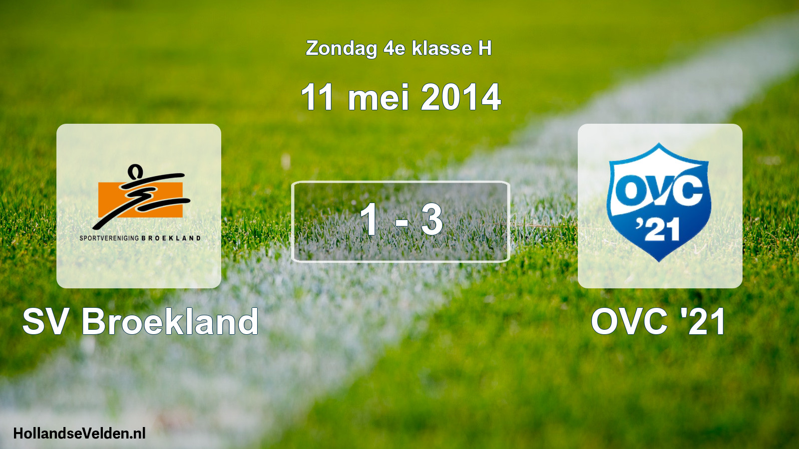 Total number of matches played: SV Broekland - OVC '21 1 - 3 (11 May 2014)