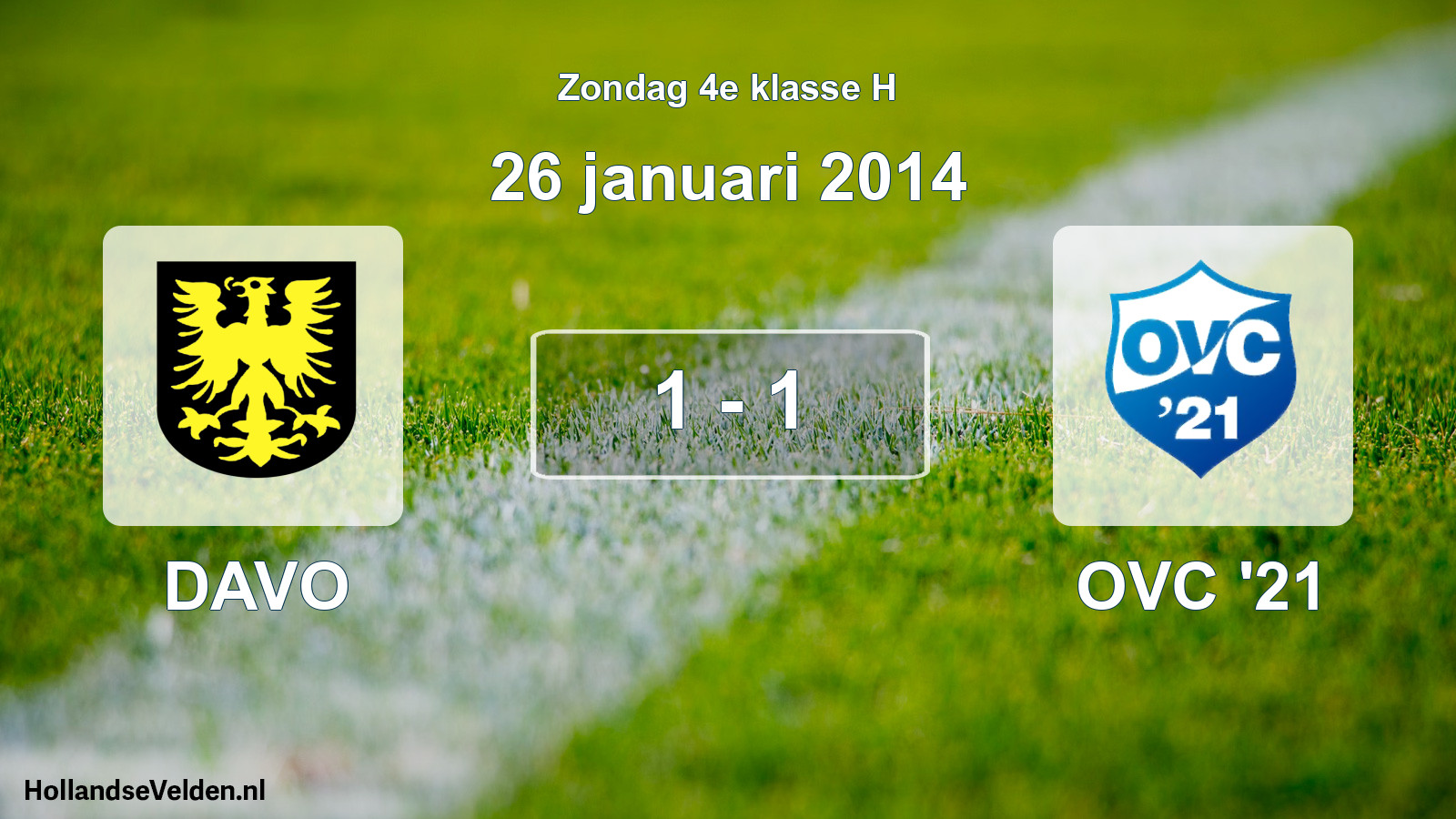 Total number of matches played: DAVO - OVC '21 1 - 1 (26 January 2014)