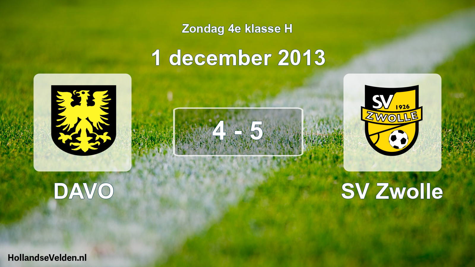 Total number of matches played: DAVO - SV Zwolle 4 - 5 (1 December 2013)