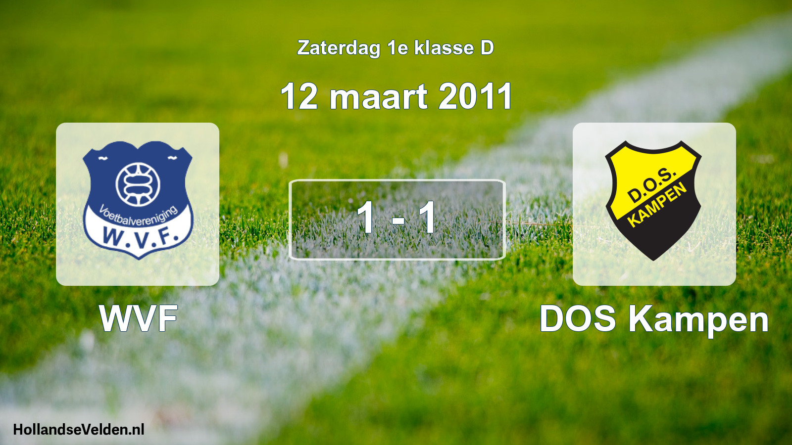 Total number of matches played: WVF - DOS Kampen 1 - 1 (12 March 2011)